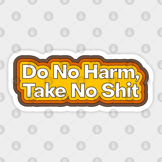 Do No Harm, Take No Shit Sticker by Football from the Left